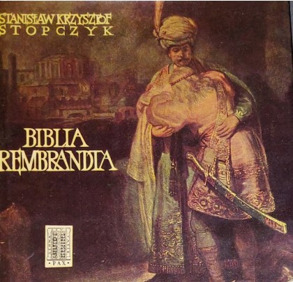Biblia Rembrandta – Stanisław K. Stopczyk