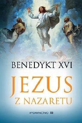 „Jezus z Nazaretu” cz. 1. Od chrztu w Jordanie do Przemienienia – Joseph Ratzinger Benedykt XVI