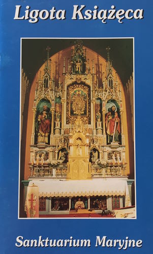 „Sanktuarium Maryjne Ligota Książęca”, folder, Parafia Wniebowzięcia NMP, Ligota Książęca